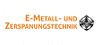 E-Metall & Zerspanungstechnik GmbH